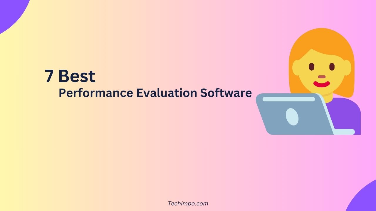 7 best performance evaluation software a 2025 guide
