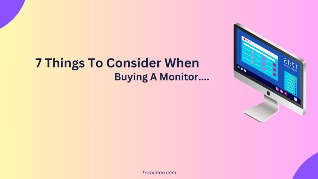 Things To Consider When Buying a Monitor