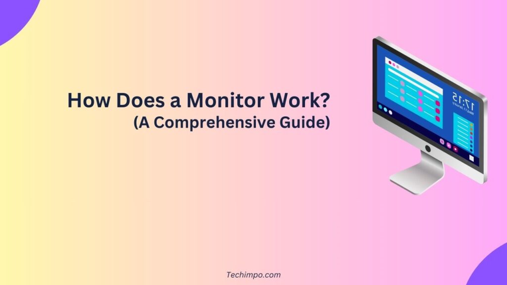 How Does a Monitor Work