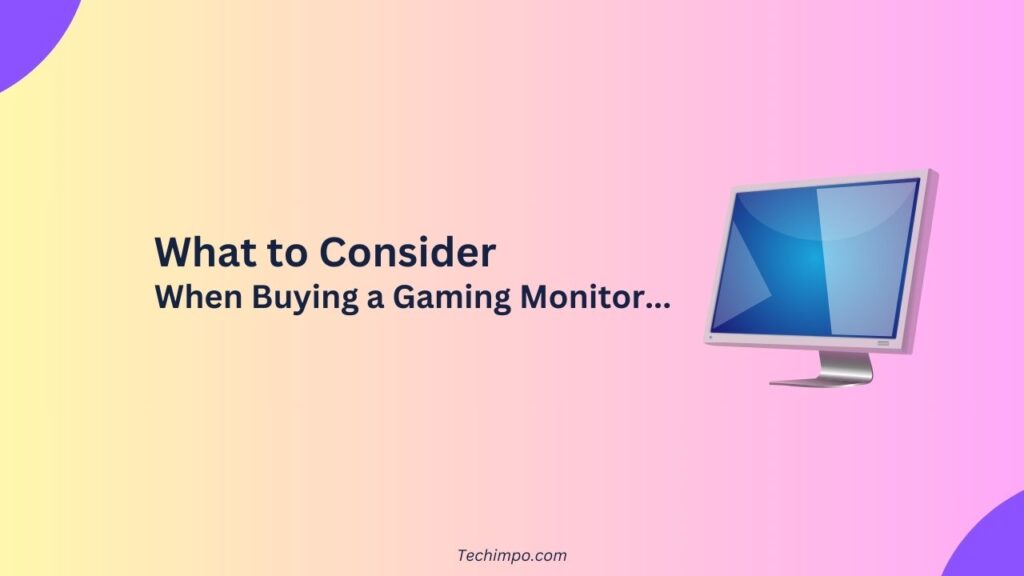 What to Consider When Buying a Gaming Monitor