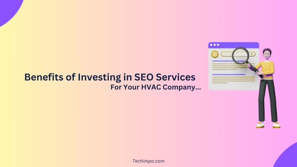 Benefits of Investing in SEO Services for Your HVAC Company