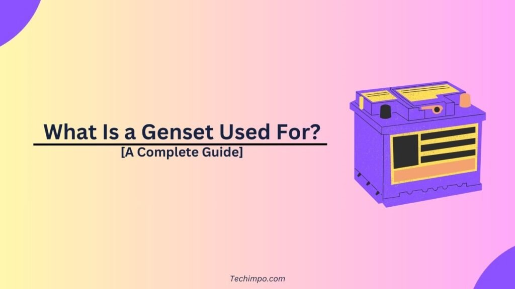 What Is a Genset Used For? A Complete Guide