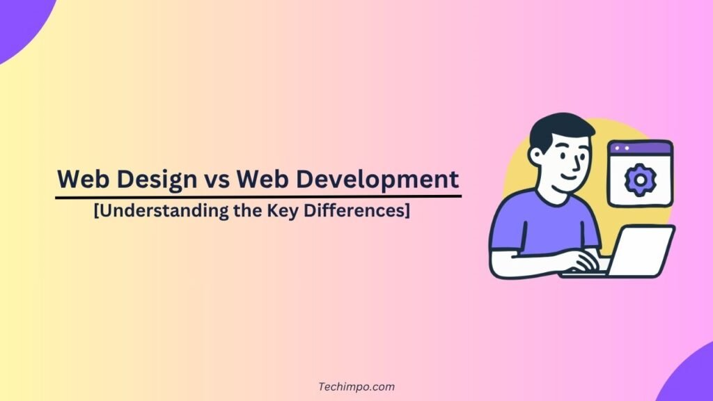 Web Design vs Web Development