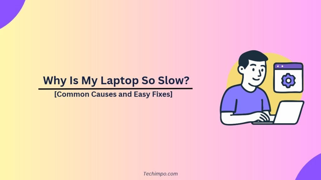 Why Is My Laptop So Slow